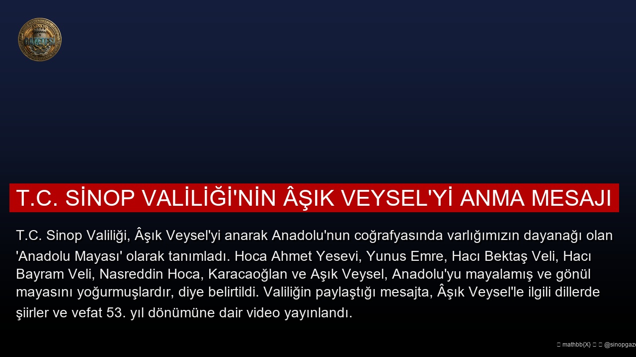 T.C. Sinop Valiliği’nin Âşık Veysel’yi Anma Mesajı